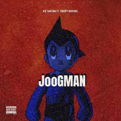 Ace Santana & Snoopy Harvard - Joog Man