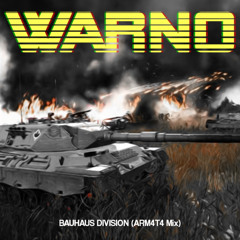 Bauhaus Division - WARNO OST (ARM4T4 Mix)