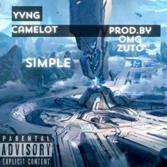 simple- Yvng Camelot prod.by OmgZuto
