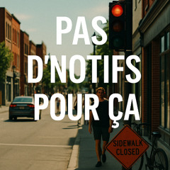 Pas d'notif pour ça