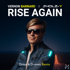 Vernon Barnard & Sholz-Y - Rise Again (Dimas & D-Music Remix) QMFMF2511511