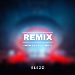 Swedes House Mafia Reload - ELEZO remis 2024