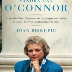 PDF read online Sandra Day O'Connor: How the First Woman on the Supreme Court Became Its Most In