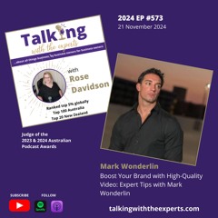 2024 EP573 Boost Your Brand with High-Quality Video: Expert Tips with Mark Wonderlin
