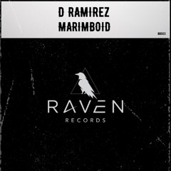 PREMIERE: D.Ramirez - Marimboid (Original Mix) [Raven Records]