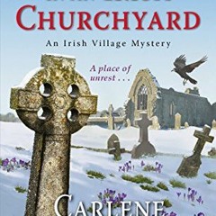 [Access] KINDLE PDF EBOOK EPUB Murder in an Irish Churchyard (An Irish Village Myster