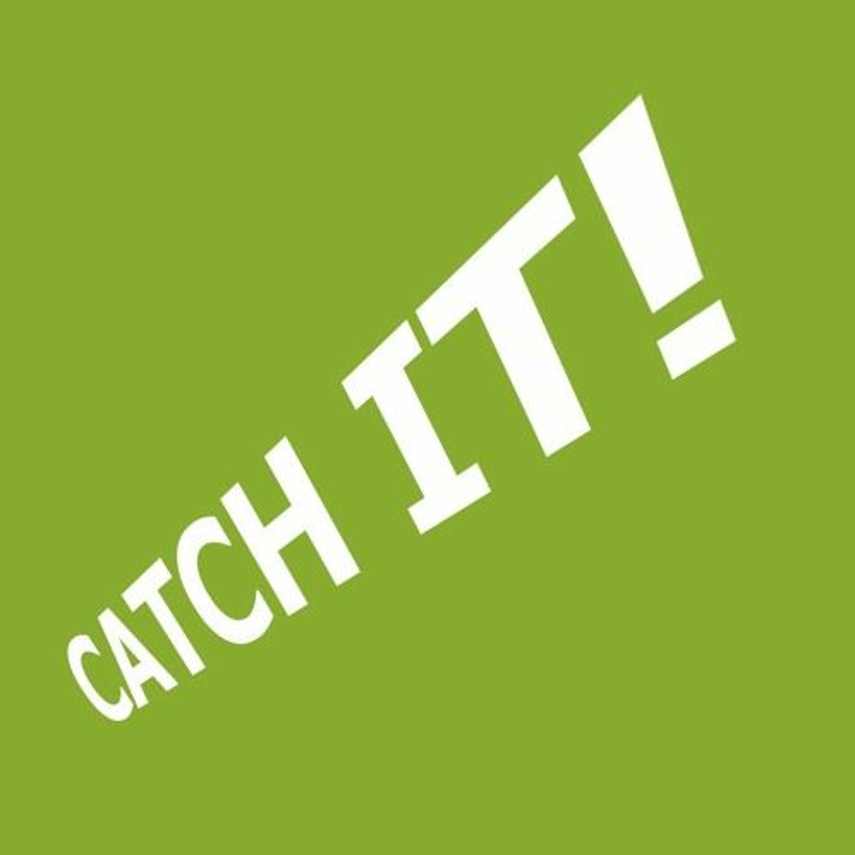 Catch It Episode 5 - We're Back!