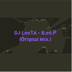 DJ LeeTA - B.ee.P (Original Mix- -)