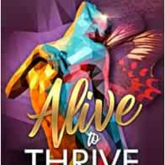 [ACCESS] EBOOK 📋 Alive to Thrive: Life After Attempting Suicide: Our Stories by Debb