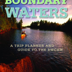 View EBOOK 📒 Exploring the Boundary Waters: A Trip Planner and Guide to the BWCAW by