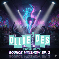 OLLIEDES - BOUNCE MIXSHOW EP. 2
