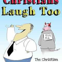 read⚡(Ebook)❤ Christians Laugh Too: The Christian life through cartoons and humor
