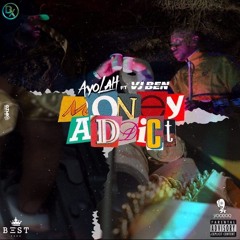 Ayolah - Money Addict (Feat. Vj Ben)(2021)