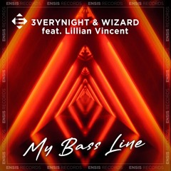 3VERYNIGHT, Wizard, Lillian Vincent - My Bassline