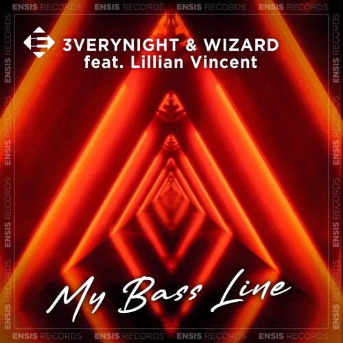 3VERYNIGHT, Wizard, Lillian Vincent - My Bassline