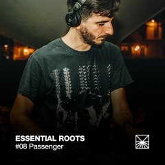 Essential Roots #08 --- Passenger