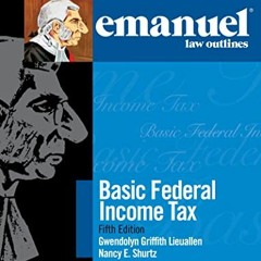 Read [EPUB KINDLE PDF EBOOK] Emanuel Law Outlines for Basic Federal Income Tax by  Gwendolyn Griffit