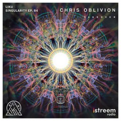 Singularity With Liku Featuring Chris Oblivion - EP. 84