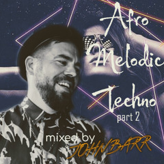 Afro & Melodic & Techno - part 2