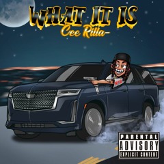 Cee Rilla - What It Is