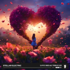 Stellar Electric - Love Break Through