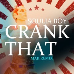 Soulja Boy - Crank That (Mak Remix)