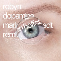 Robyn - Dopamine (Marlon Hoffstadt Remix - Extended Version)