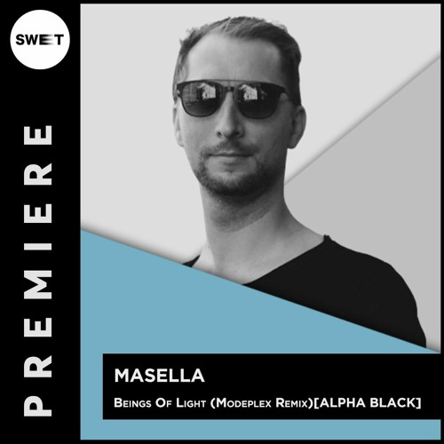 PREMIERE : Masella - Beings Of Light (Modeplex Remix)[ALPHA BLACK]