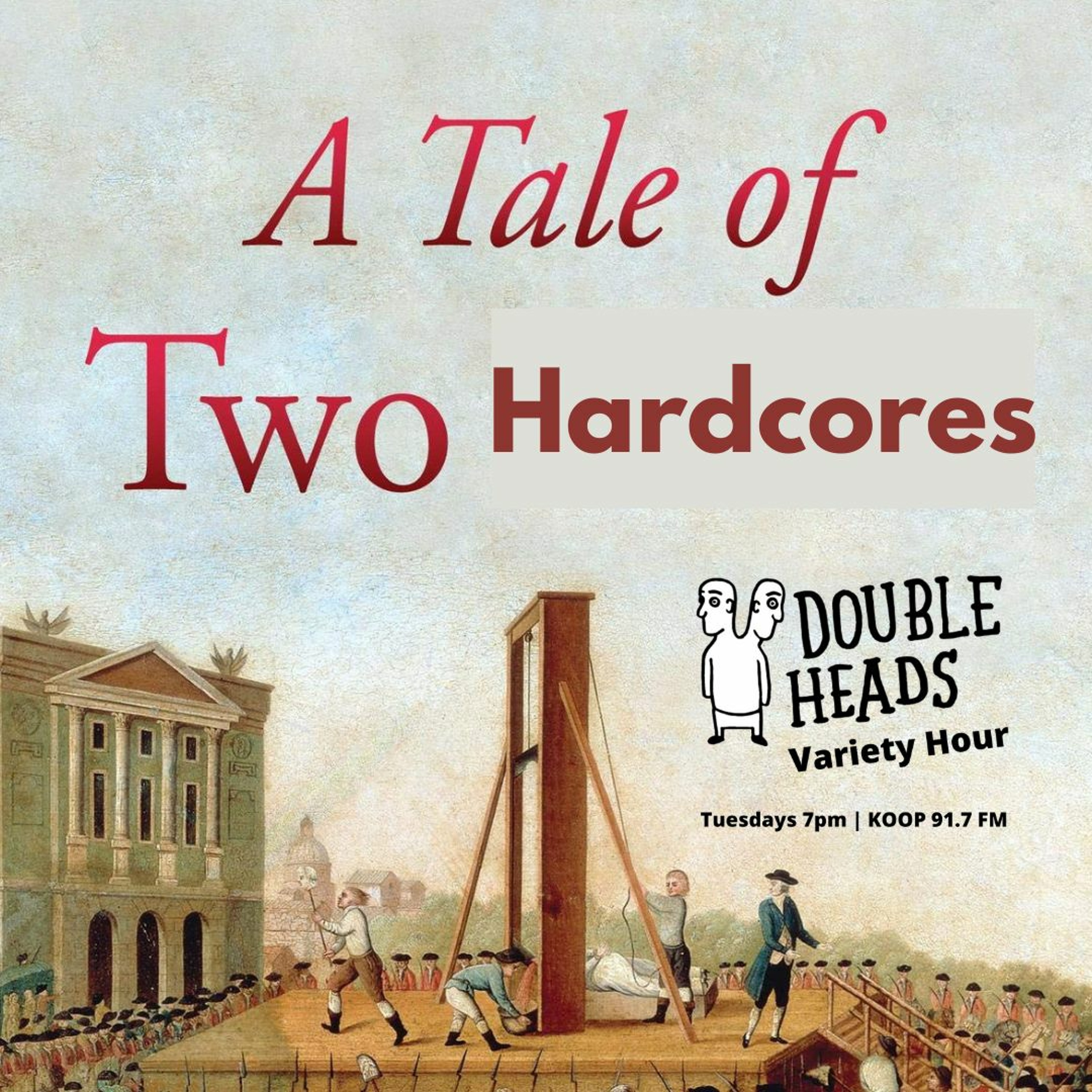 013 A Tale of Two Hardcores :: Double Heads Variety Hour episode artwork