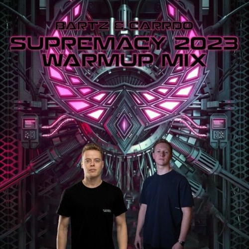 SUPREMACY 2023 WARM-UP MIX | CARRDO & SOULSWITCH