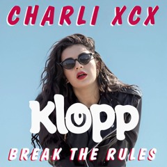 Charli XCX - Break The Rules (Klopp Remix)