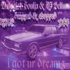 Thuggish Soulja ft. DJ Bellum - I Got Ur Dreamz (dragged & chopped)