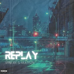 Replay (with Multiszn)