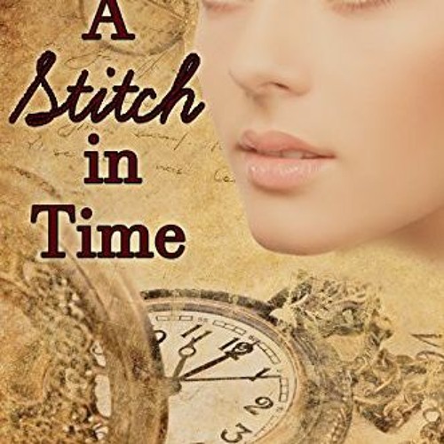 [Read] [EPUB KINDLE PDF EBOOK] A Stitch in Time (Timeless Love Book 1) by  Susette Williams &  Timel