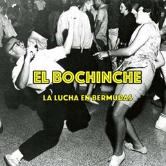 El Bochinche con La Lvcha En Bermudas