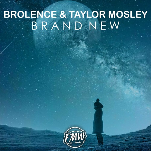 Brolence & Taylor Mosley - Brand New