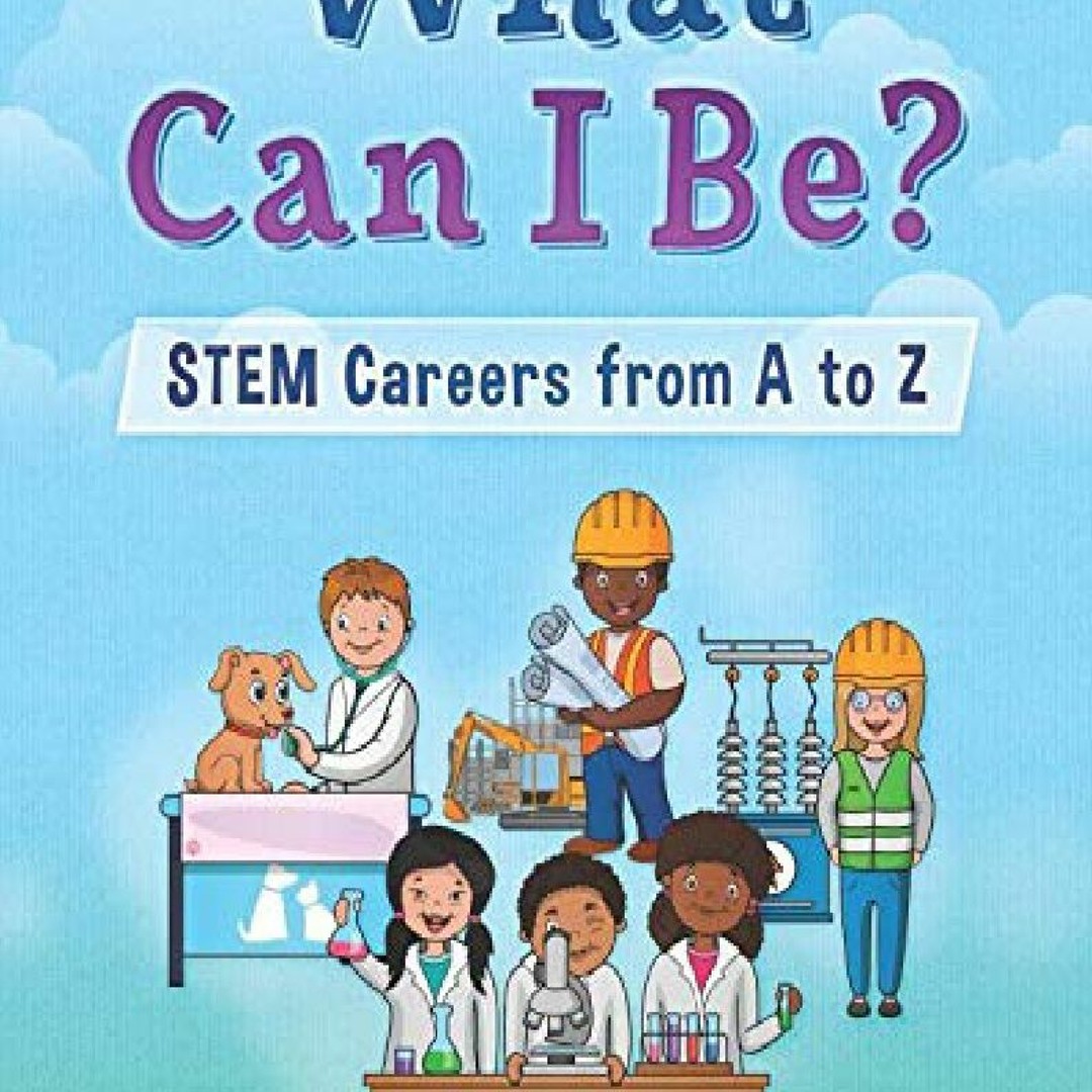 Stream [DOWNLOAD]⚡PDF What Can I Be? STEM Careers from A to Z from wih ...