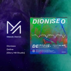 PREMIERE: Dioniseo - Define [Glory Hill Studio]