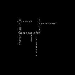 Sazamyzy feat. Kalash Criminel & Freeze Corleone - Braquage à l'Africaine 5 (Holos Graphein Remix)
