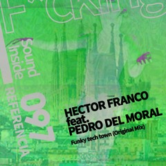 Hector Franco, Pedro Del Moral . FUNKY TECH TOWN (Original Mix)