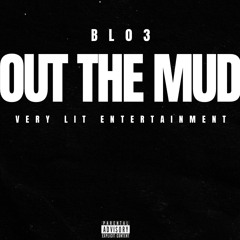BL03 - Out The Mud (Prod:Riott)