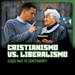 CRISTIANISMO VS. LIBERALISMO: O que não te contaram? | DISTOPIA