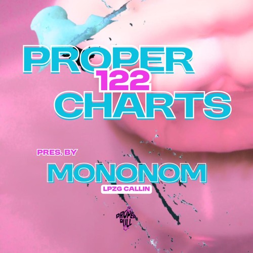 Proper Charts 122 pres. by mononom