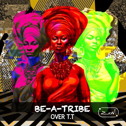 Over T.T - Be a Tribe