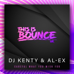 DJ Kenty X AL-EX - Careful What You Wish For