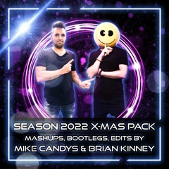 X-Mas Pack / Mike Candys & Brian Kinney / Season 2022 - quick&dirty Mix