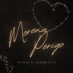 Morena Perigo - MC MB De NV [DJ ANDRE DE CG]