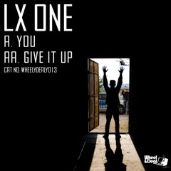 LX ONE - Give it up (Wheel & Deal)