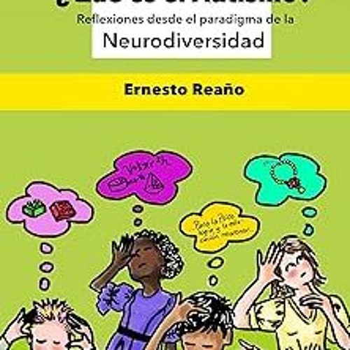 @$ Download ¿Qué es el autismo?: Reflexiones desde el Paradigma de la Neurodiversidad. (Spanish