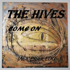 The Hives - Come On (Jack Essek Edit)